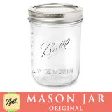 メイソンジャー 16oz(473ml)  ワイドマウス  Ball Mason jar オリジナル クリア